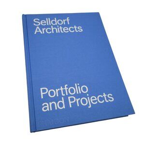 Selldorf Architects Portfolio & Projects Hardcover Book By Phaidon